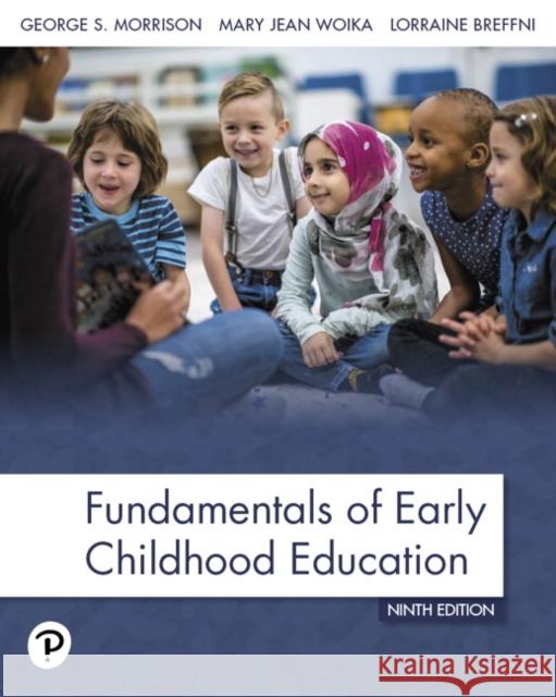 Fundamentals of Early Childhood Education George S. Morrison 9780135240519