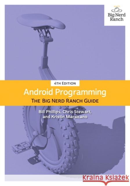 Android Programming: The Big Nerd Ranch Guide Bill Phillips Chris Stewart Kristin Marsicano 9780135245125 Pearson Education (US)