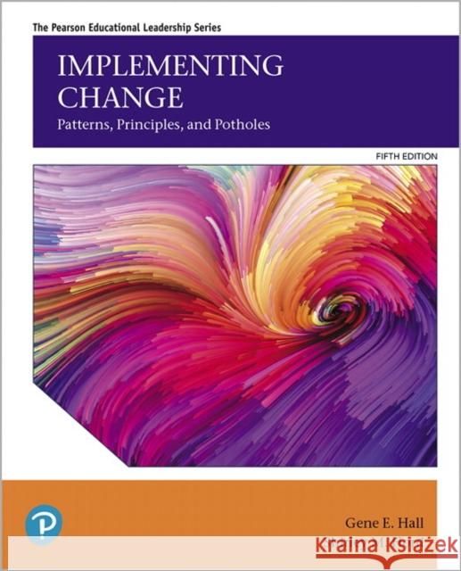 Implementing Change: Patterns, Principles, and Potholes Hall, Gene 9780135258231