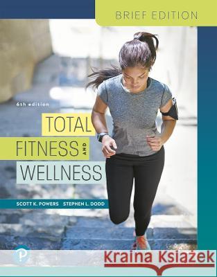 Total Fitness and Wellness, Brief Edition Stephen L. Dodd 9780135258293