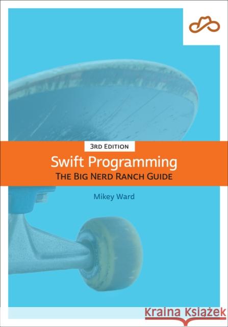 Swift Programming: The Big Nerd Ranch Guide Matthew Mathias John Gallagher 9780135264201