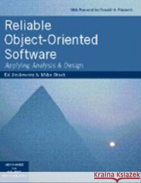 Reliable Object-Oriented Software: Applying Analysis and Design Seidewitz, Ed 9780135292723 Cambridge University Press