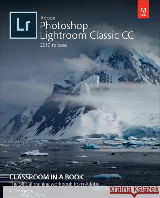 Adobe Photoshop Lightroom Classic CC Classroom in a Book (2019 Release) John Evans Katrin Straub 9780135298657 Pearson Education (US)