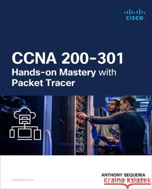 CCNA 200-301 Hands-on Mastery with Packet Tracer Ronald Wong 9780135313091 Pearson Education (US)