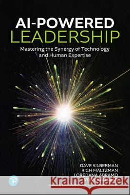 AI-Powered Leadership: Mastering the Synergy of Technology and Human Expertise Vijay Kanabar 9780135429570