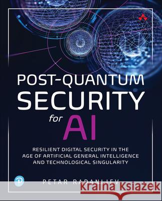 Post-Quantum Security for AI Petar Radanliev 9780135435922