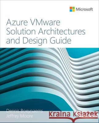 Azure VMware Solution Architectures and Design Guide Jeffrey Moore 9780135482292