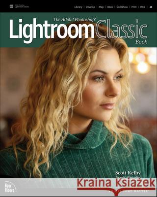 The Adobe Photoshop Lightroom Classic Book Scott Kelby 9780135497210 Pearson Education