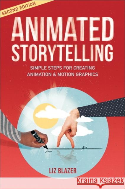Animated Storytelling Blazer, Liz 9780135667859 Pearson Education (US)