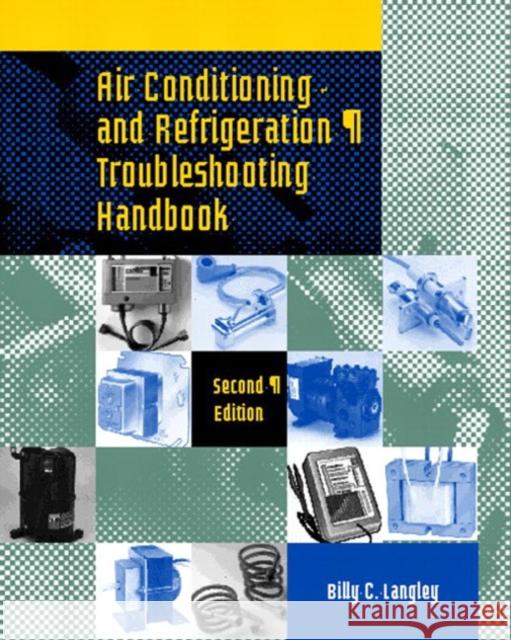 Air Conditioning and Refrigeration Troubleshooting Handbook William C. Langley Billy C. Langley 9780135787410 Prentice Hall