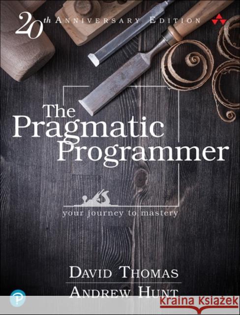 Pragmatic Programmer, The: Your journey to mastery, 20th Anniversary Edition Andrew Hunt 9780135957059 Pearson Education (US)