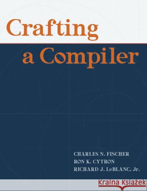 Crafting a Compiler [With Access Code] Fischer, Charles 9780136067054 Pearson Education (US)