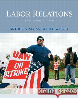 Labor Relations Arthur A. Sloane Fred Witney 9780136077183 Prentice Hall