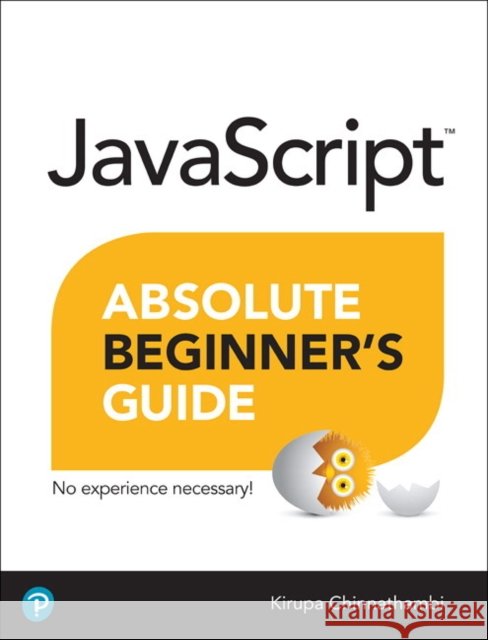 JavaScript Absolute Beginner's Guide Chinnathambi, Kirupa 9780136502890 Que
