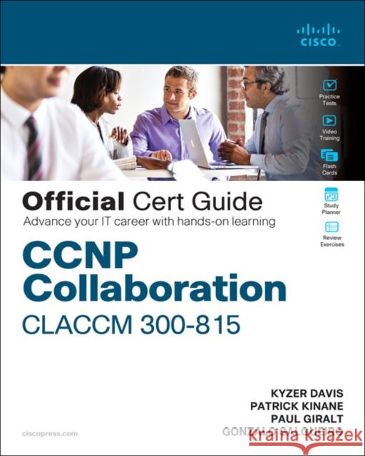 CCNP Collaboration Call Control and Mobility Claccm 300-815 Official Cert Guide Davis, Kyzer 9780136575542 Pearson Education (US)