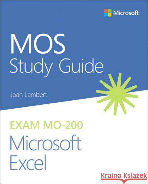 MOS Study Guide for Microsoft Excel Exam MO-200 Joan Lambert 9780136627159 Pearson Education (US)