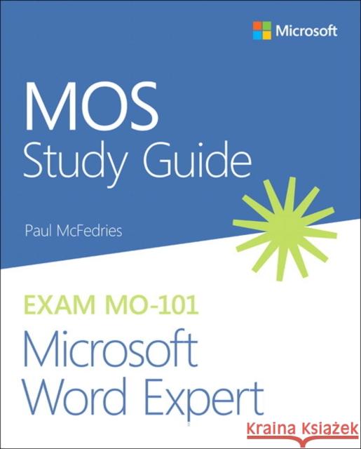 MOS Study Guide for Microsoft Word Expert Exam MO-101 Paul McFedries 9780136628378