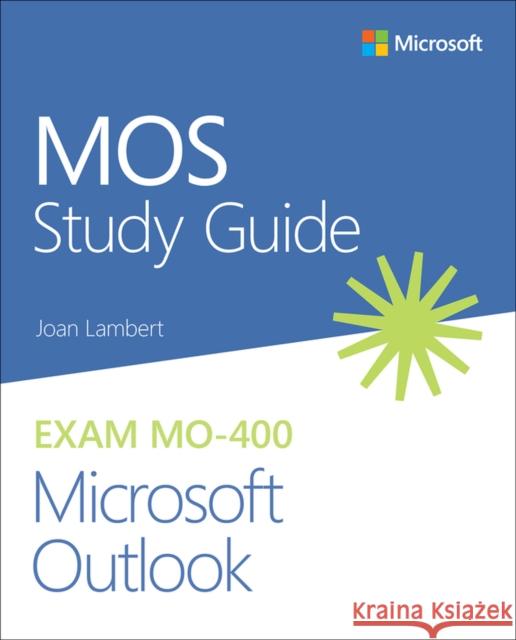 MOS Study Guide for Microsoft Outlook Exam MO-400 Joan Lambert 9780136628637