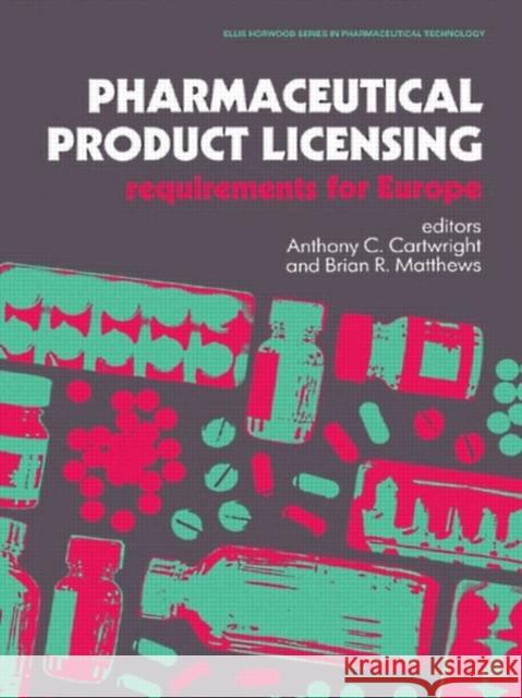 Pharmaceutical Product Licensing: Requirements for Europe Matthews, Brian R. 9780136628835