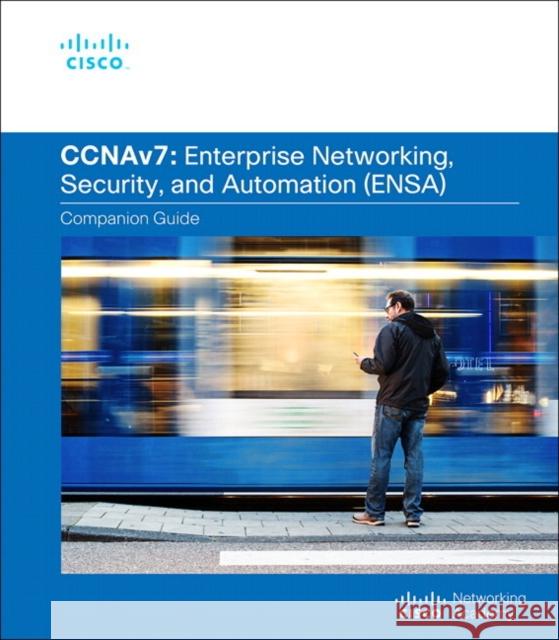 Enterprise Networking, Security, and Automation Companion Guide (Ccnav7) Cisco Networking Academy 9780136634324 Pearson Education (US)
