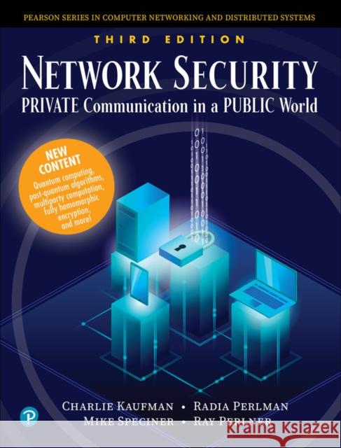 Network Security: Private Communication in a Public World Kaufman, Charlie 9780136643609 Pearson Education (US)