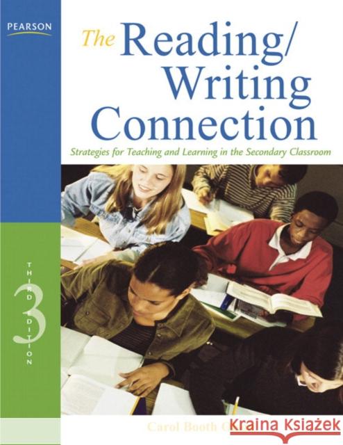 The Reading/Writing Connection: Strategies for Teaching and Learning in the Secondary Classroom Olson, Carol 9780137056071 Allyn & Bacon