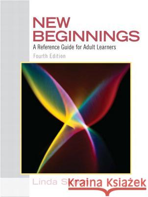 New Beginnings: A Reference Guide for Adult Learners Simon, Linda 9780137152308
