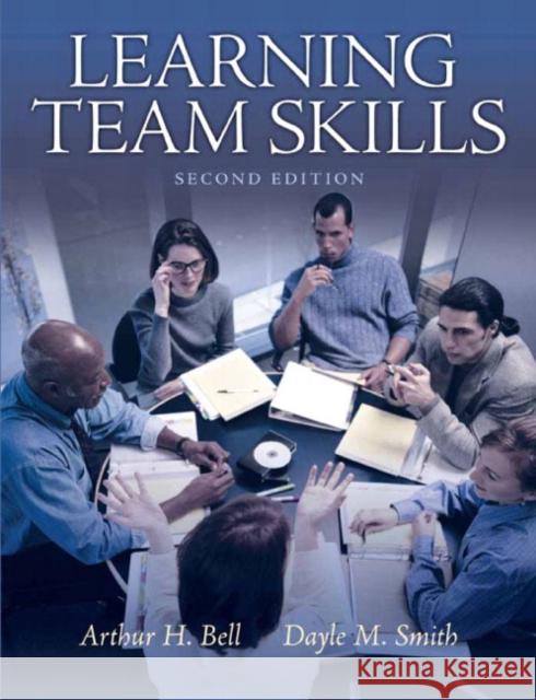 Learning Team Skills Arthur H., Bell Dayle M. Smith 9780137152599