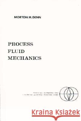 Process Fluid Mechanics Morton M. Denn 9780137231638 Prentice Hall PTR
