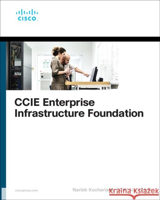 CCIE Enterprise Infrastructure Foundation  9780137374243 Pearson Education (US)