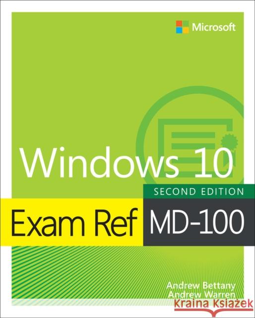 Exam Ref MD-100 Windows 10 Andrew Warren Andrew Bettany 9780137472192