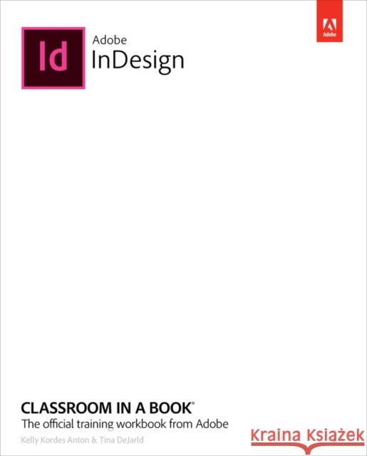 Adobe InDesign Classroom in a Book (2022 release) Tina DeJarld 9780137622962 Pearson Education (US)