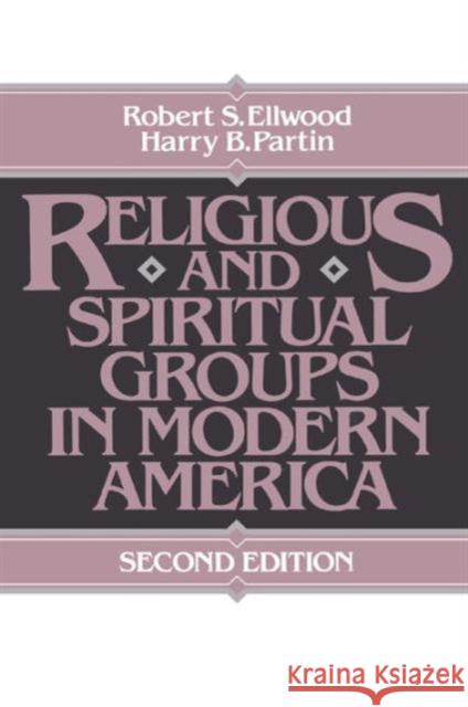 Religious and Spiritual Groups in Modern America Robert S. Ellwood Harry Baxter Partin 9780137730452 Prentice Hall