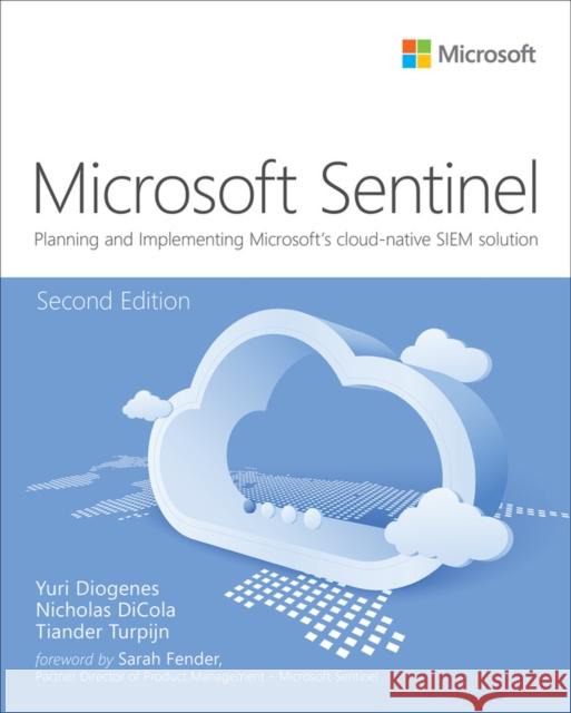 Microsoft Azure Sentinel: Planning and implementing Microsoft's cloud-native SIEM solution  9780137900930 Pearson Education (US)