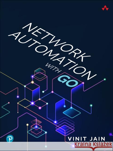 Network Automation with Go Vinit Jain 9780137924929 Pearson Education (US)