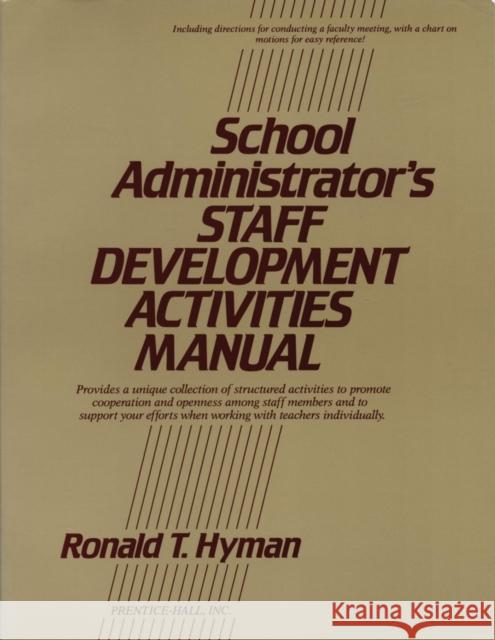School Administrator's Staff Development Activities Manual Ronald T. Hyman Hyman 9780137926077 Jossey-Bass