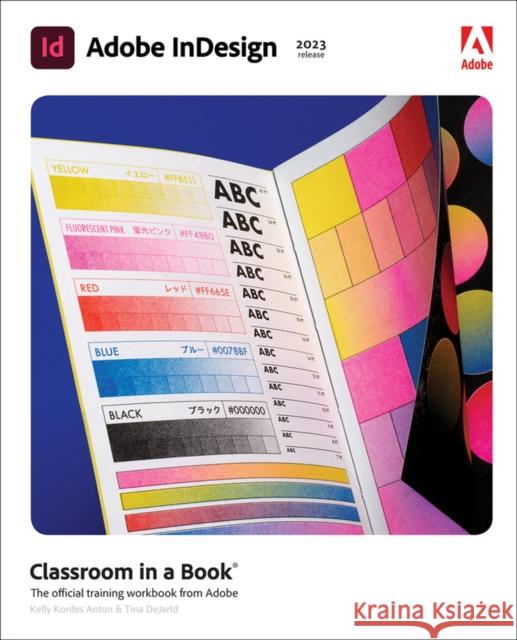 Adobe InDesign Classroom in a Book (2023 release) Tina DeJarld 9780137967445 Pearson Education (US)