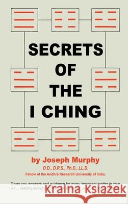 Secrets of the I Ching Joseph Murphy 9780137987023 Parker Pub. Co