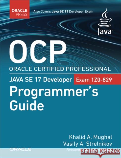 OCP Oracle Certified Professional Java SE 17 Developer (Exam 1Z0-829) Programmer's Guide Vasily Strelnikov 9780137993642 Pearson Education (US)