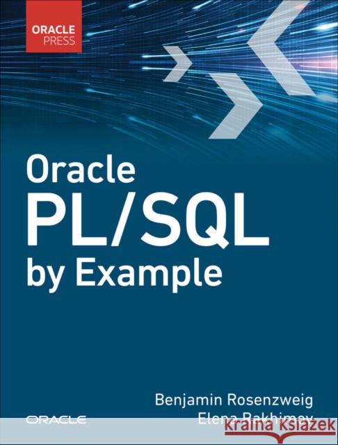 Oracle PL/SQL by Example Elena Rakhimov 9780138062835 Pearson Education (US)