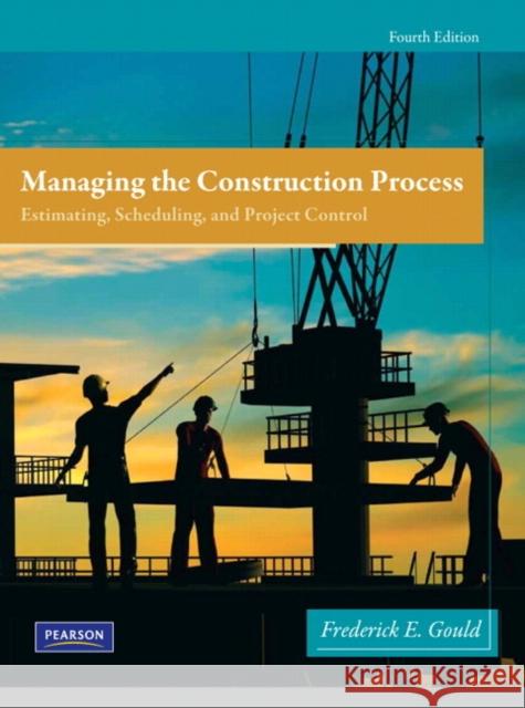 Managing the Construction Process Frederick E Gould 9780138135966 0
