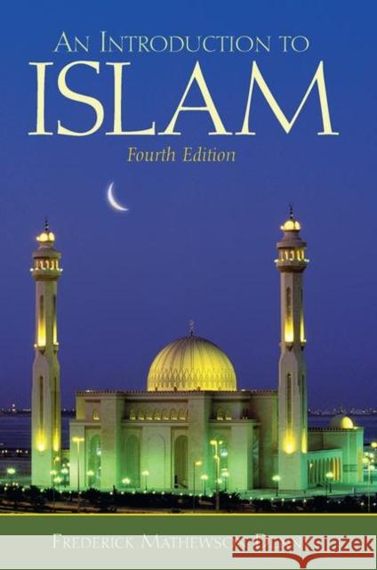 An Introduction to Islam Denny, Frederick 9780138144777 Prentice Hall