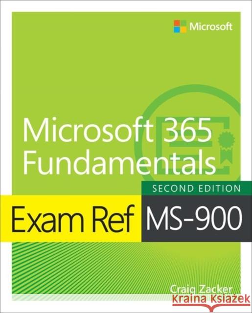 Exam Ref MS-900 Microsoft 365 Fundamentals Craig Zacker 9780138237110 Pearson Education (US)