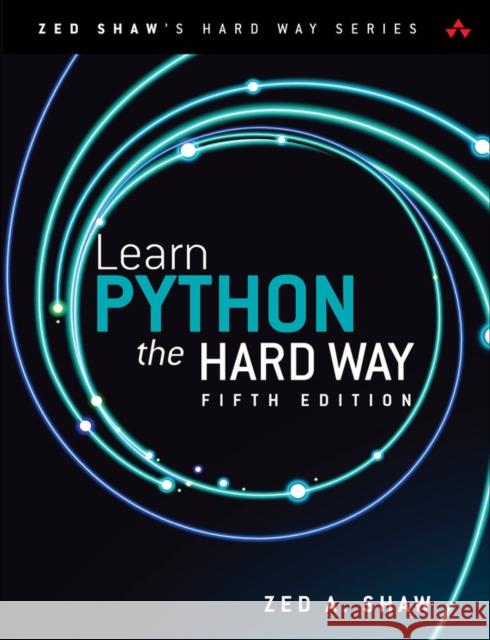 Learn Python the Hard Way Zed Shaw 9780138270575 Pearson Education (US)