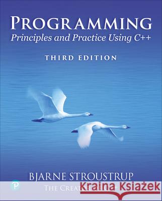 Programming: Principles and Practice Using C++ Bjarne Stroustrup 9780138308681 Pearson Education (US)