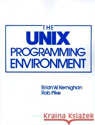 The Unix Programming Environment Kernighan, Brian 9780139376818 Prentice Hall