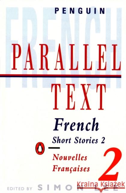 Parallel Text: French Short Stories: Nouvelles Francaises Simon Lee 9780140034141 Penguin Books Ltd