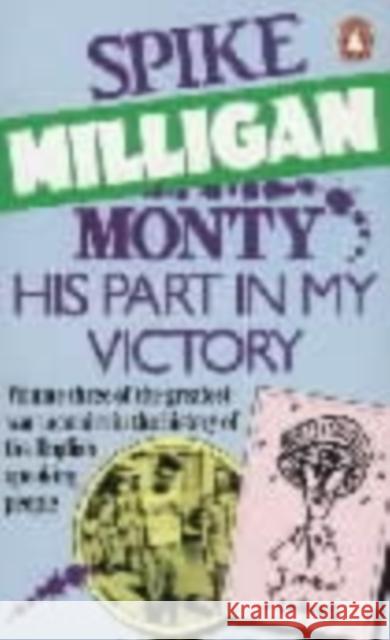 Monty : His Part in My Victory Spike Milligan 9780140045031