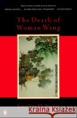 The Death of Woman Wang Jonathan D. Spence 9780140051216 Penguin Books