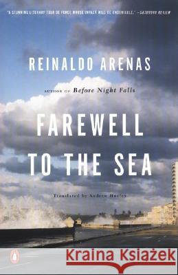 Farewell to the Sea: A Novel of Cuba Reinaldo Arenas 9780140066364